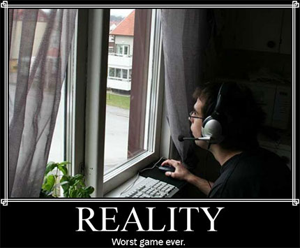 Reality. Worst game ever